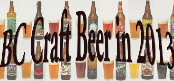 A Great Year In BC Craft Beer! A look back at 2013 on beermebc.com