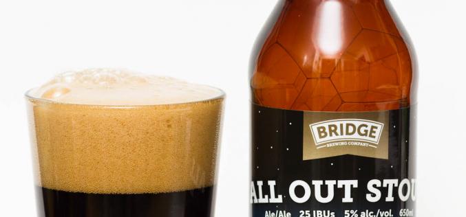 Bridge Brewing Co. – All Out Stout