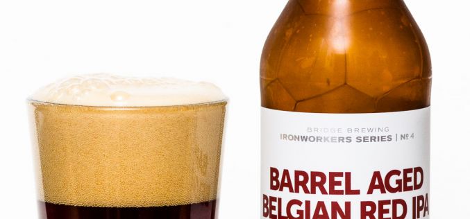 Bridge Brewing Co. – Barrel Aged Belgian Red IPA